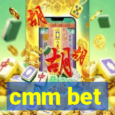 cmm bet